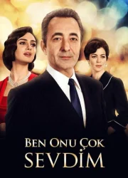 Ben Onu Çok Sevdim