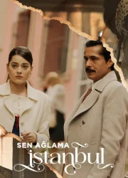 Sen Ağlama İstanbul